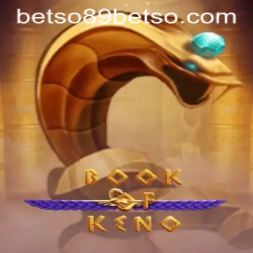 Discover the Exciting World of BookOfKeno with Betso89