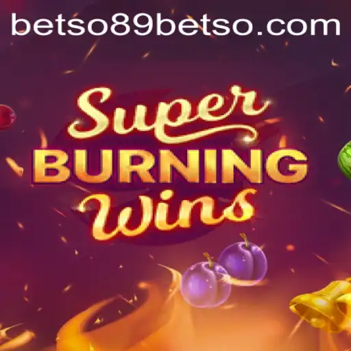Exploring the Thrills of SuperBurningWins with Betso89